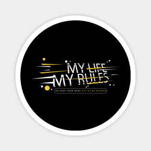 My life my rules T-shirts Magnet